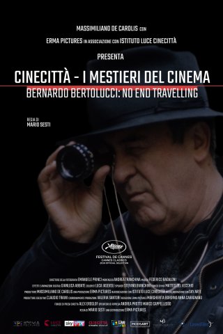 Locandina di Cinecittà - I mestieri del cinema Bernardo Bertolucci: No End Travelling