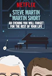 Locandina di Steve Martin and Martin Short: An Evening You Will Forget for the Rest of Your Life