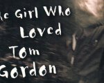 La bambina che amava Tom Gordon: il libro di Stephen King diventa un film