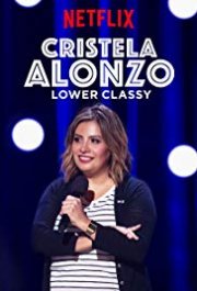 Locandina di Cristela Alonzo: Lower Classy