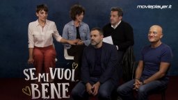 Se mi vuoi bene - Intervista al cast