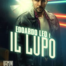 Gli uomini d'oro: character poster per il personaggio di Edoardo Leo, Il Lupo