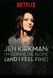 Locandina di Jen Kirkman: I'm Gonna Die Alone (And I Feel Fine)
