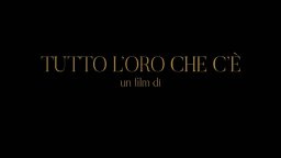 Tutto L'oro Che C'è Trailer