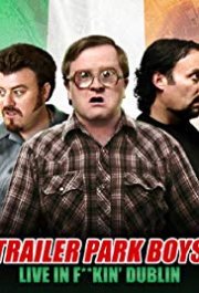 Locandina di Trailer Park Boys: Live in F**kin' Dublin
