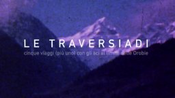 Le Traversiadi. Cinque Viaggi (Più Uno) Con Gli Sci Al Limite Delle Orobie - Trailer