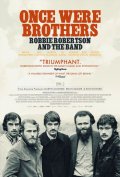 Locandina di Once Were Brothers: Robbie Robertson and The Band
