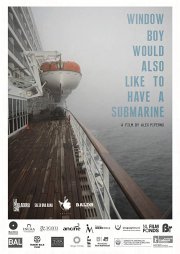 Locandina di Window Boy Would Also Like to Have a Submarine