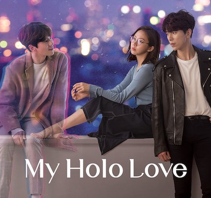 My Holo Love (Serie TV 2020): trama, cast, foto - Movieplayer.it