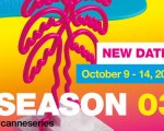 Canneseries 2020: rimandata a ottobre la terza edizione
