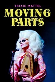Locandina di Trixie Mattel: Moving Parts
