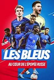 Locandina di Les Bleus 2018, au coeur de l'épopée russe