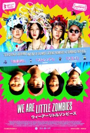 Locandina di We Are Little Zombies