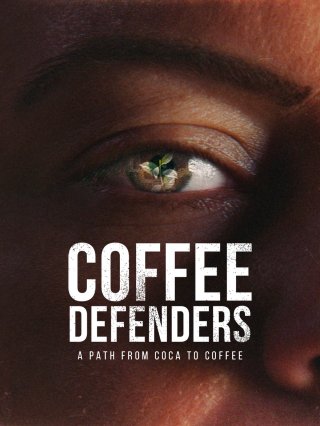 Locandina di Coffee Defenders, a Path from Coca to Coffee