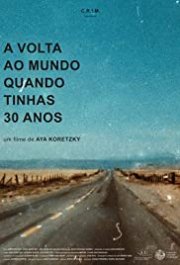 Locandina di A Volta ao Mundo Quando Tinhas 30 Anos