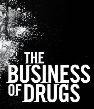 Locandina di The Business of Drugs