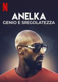 Locandina di Anelka: genio e sregolatezza