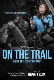 Locandina di On the Trail: Inside the 2020 Primaries