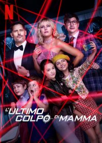 Locandina di L'ultimo colpo di mamma
