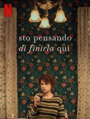 Locandina di Sto pensando di finirla qui