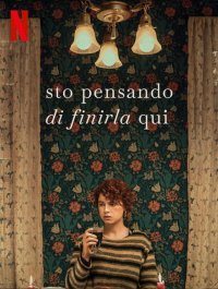 Locandina di Sto pensando di finirla qui