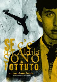 Locandina di Se c'è un aldilà sono fottuto. Vita e cinema di Claudio Caligari