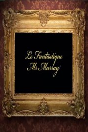 Locandina di Le fantastique Mr Murray
