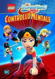 Locandina di Lego DC Super Hero Girls: Controllo mentale