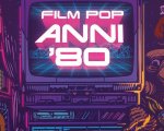 Film Pop Anni '80: in libreria e negli store online il libro di Simone Stefanini e Matteo Marino