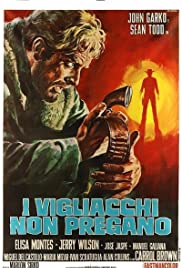 I vigliacchi non pregano (Film 1969): trama, cast, foto - Movieplayer.it