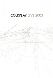 Locandina di Coldplay: Live 2003