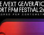 The Next Generation Short Film Festival: presentata la quinta edizione