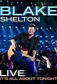 Locandina di Blake Shelton Live: It's All About Tonight
