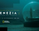 Venezia: il futuro del pianeta, il documentario stasera su National Geographic
