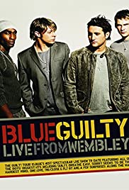 Locandina di Blue: Guilty - Live from Wembley