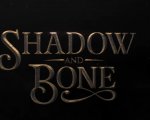 Shadow and Bone: il teaser svela quando debutterà la serie fantasy su Netflix