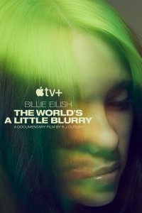 Locandina di Billie Eilish: The World's A Little Blurry