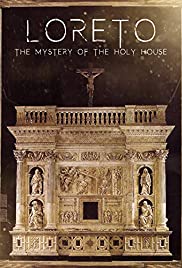 Locandina di Loreto: The Mystery of The Holy House