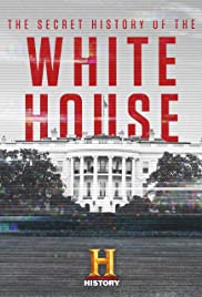 Locandina di Secret History Of The White House