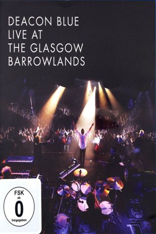 Locandina di Deacon Blue Live At The Glasgow Barrowlands