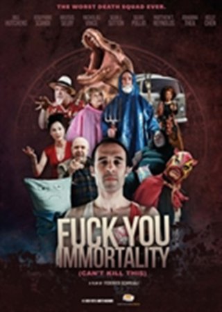 Locandina di Fuck you immortality - Can't kill this