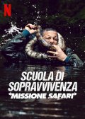 Locandina di Scuola di sopravvivenza: Missione safari