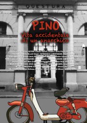 Locandina di Pino, vita accidentale di un anarchico
