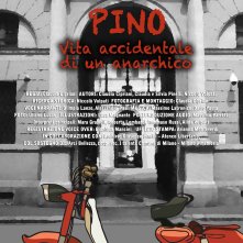 Locandina di Pino, vita accidentale di un anarchico