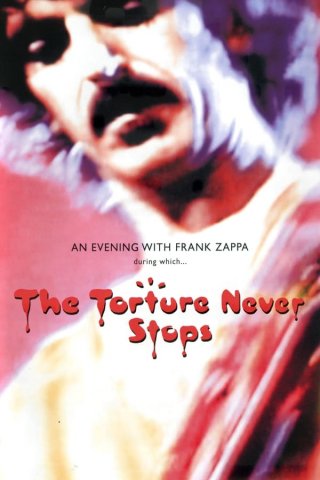 Locandina di Frank Zappa: The Torture Never Stops