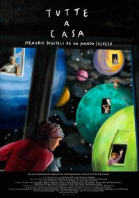 Locandina di Tutte a casa - memorie digitali da un mondo sospeso