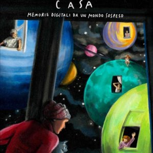 Locandina di Tutte a casa - memorie digitali da un mondo sospeso