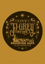 Locandina di JJ Grey and Mofro - Brighter Days