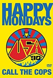 Locandina di Happy Mondays: Call the Cops