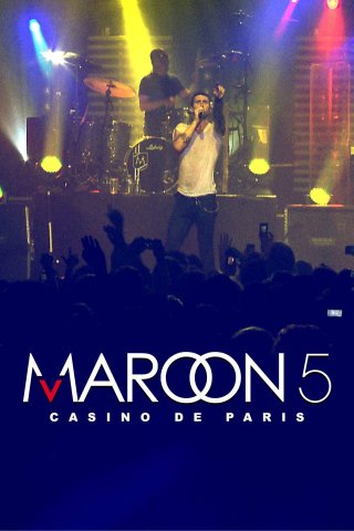 Locandina di Maroon 5 Live at Casino de Paris